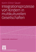 Téléchargez le livre numérique:  Integrationsprozesse von Kindern in multikulturellen Gesellschaften
