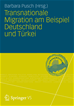 Téléchargez le livre numérique:  Transnationale Migration am Beispiel Deutschland und Türkei