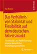 Téléchargez le livre numérique:  Das Verhältnis von Stabilität und Flexibilität auf dem deutschen Arbeitsmarkt