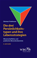 Téléchargez le livre numérique:  Die drei Persönlichkeitstypen und ihre Lebensstrategien