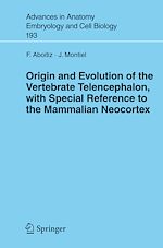 Télécharger cet ebook : Origin and Evolution of the Vertebrate Telencephalon, with Special Reference to the Mammalian Neocortex