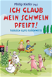 Téléchargez le livre numérique:  Ich glaub, mein Schwein pfeift!