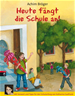 Téléchargez le livre numérique:  Heute fängt die Schule an!