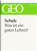 Téléchargez le livre numérique:  Schule: Was ist ein guter Lehrer? (GEO eBook Single)