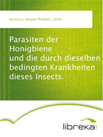 Télécharger cet ebook : Parasiten der Honigbiene und die durch dieselben bedingten Krankheiten dieses Insects.