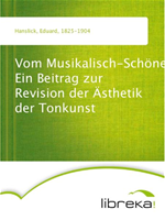 Télécharger cet ebook : Vom Musikalisch-Schönen Ein Beitrag zur Revision der Ästhetik der Tonkunst