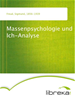 Téléchargez le livre numérique:  Massenpsychologie und Ich-Analyse