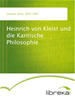 Téléchargez le livre numérique:  Heinrich von Kleist und die Kantische Philosophie