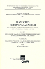 Télécharger cet ebook : Iranisches Personennamenbuch: Iranische Namen in Nebenüberlieferungen indogermanischer Namen. Band 5: Faszikel 5A: Iranische Personennamen in der griechischen Literatur vor Alexander d. Gr.