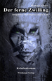 Téléchargez le livre numérique:  Der ferne Zwilling