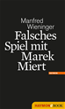 Téléchargez le livre numérique:  Falsches Spiel mit Marek Miert
