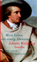 Téléchargez le livre numérique:  Johann Wolfgang Goethe. Mein Leben ein einzig Abenteuer