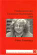 Téléchargez le livre numérique:  Friedenspreis des Deutschen Buchhandels. Ansprachen aus Anlass der Verleihung / Péter Esterházy