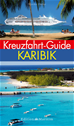Téléchargez le livre numérique:  Kreuzfahrt-Guide Karibik