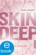 Téléchargez le livre numérique:  Skin Deep - Nichts geht tiefer als die erste Liebe