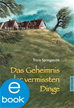 Téléchargez le livre numérique:  Das Geheimnis der vermissten Dinge