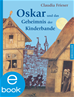 Téléchargez le livre numérique:  Oskar und das Geheimnis der Kinderbande