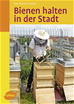 Téléchargez le livre numérique:  Bienen halten in der Stadt