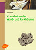 Téléchargez le livre numérique:  Krankheiten der Wald- und Parkbäume
