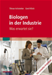 Téléchargez le livre numérique:  Biologen in der Industrie: Was erwartet sie?