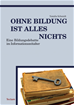 Téléchargez le livre numérique:  Ohne Bildung ist alles nichts