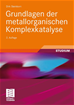 Téléchargez le livre numérique:  Grundlagen der metallorganischen Komplexkatalyse