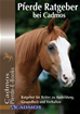 Téléchargez le livre numérique:  Pferde Ratgeber bei Cadmos