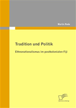 Télécharger cet ebook : Tradition und Politik - Ethnonationalismus im postkolonialen Fiji