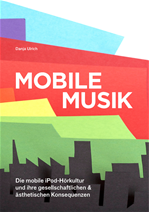 Télécharger cet ebook : Mobile Musik: Die mobile iPod-Hörkultur und ihre gesellschaftlichen und ästhetischen Konsequenzen