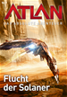 Téléchargez le livre numérique:  Atlan - Das absolute Abenteuer 7: Flucht der Solaner