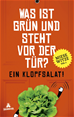 Téléchargez le livre numérique:  Was ist grün und steht vor der Tür? Ein Klopfsalat!