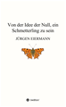 Téléchargez le livre numérique:  Von der Idee der Null, ein Schmetterling zu sein