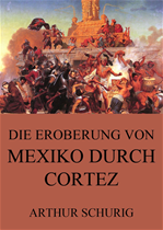 Télécharger cet ebook : Die Eroberung von Mexiko durch Cortez