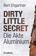 Téléchargez le livre numérique:  Dirty little secret - Die Akte Aluminium
