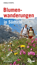 Téléchargez le livre numérique:  Blumenwanderungen in Südtirol