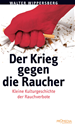 Téléchargez le livre numérique:  Der Krieg gegen die Raucher