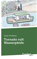 Téléchargez le livre numérique:  Tornado ruft Wasserpfeife