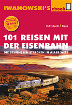 Télécharger cet ebook : 101 Reisen mit der Eisenbahn - Reiseführer von Iwanowski
