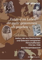 Télécharger cet ebook : 'Es wird im Leben dir mehr genommen als gegeben …' Lexikon der aus Deutschland und Österreich emigrierten Filmschaffenden 1933 bis 1945