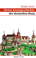Téléchargez le livre numérique:  Kleine Kunstgeschichte der deutschen Burg