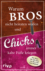 Télécharger cet ebook : Warum Bros nicht heiraten wollen und Chicks immer kalte Füße kriegen