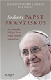 Téléchargez le livre numérique:  So denkt Papst Franziskus