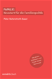Téléchargez le livre numérique:  Familie: Neustart für die Familienpolitik