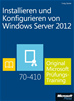 Téléchargez le livre numérique:  Installieren und Konfigurieren von Windows Server 2012 - Original Microsoft Prüfungstraining 70-410