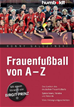 Téléchargez le livre numérique:  Frauenfußball von A - Z