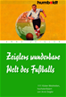 Téléchargez le livre numérique:  Zeiglers wunderbare Welt des Fußballs