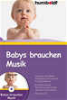 Téléchargez le livre numérique:  Babys brauchen Musik