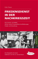 Téléchargez le livre numérique:  Friedensdienst in der Nachkriegszeit