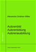 Téléchargez le livre numérique:  Autorenbild - Autorenbildung- Autorenausbildung