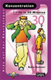 Téléchargez le livre numérique:  Konzentration - fit in 30 Minuten